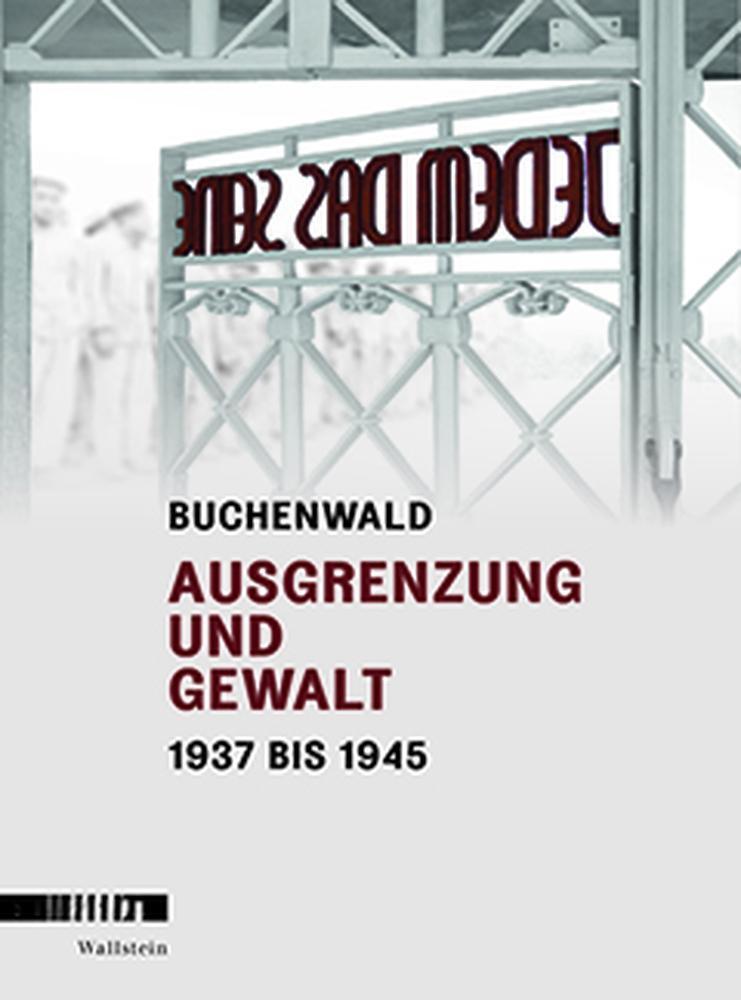 Cover: 9783835318106 | Buchenwald | Ausgrenzung und Gewalt 1937 bis 1945 | Knigge (u. a.)