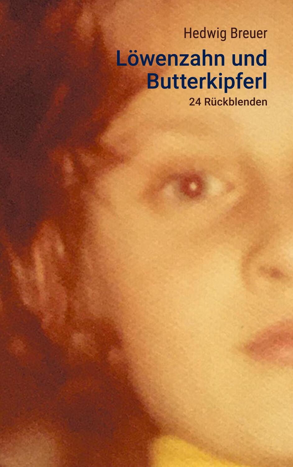 Cover: 9783756856602 | Löwenzahn und Butterkipferl | 24 Rückblenden | Hedwig Breuer | Buch