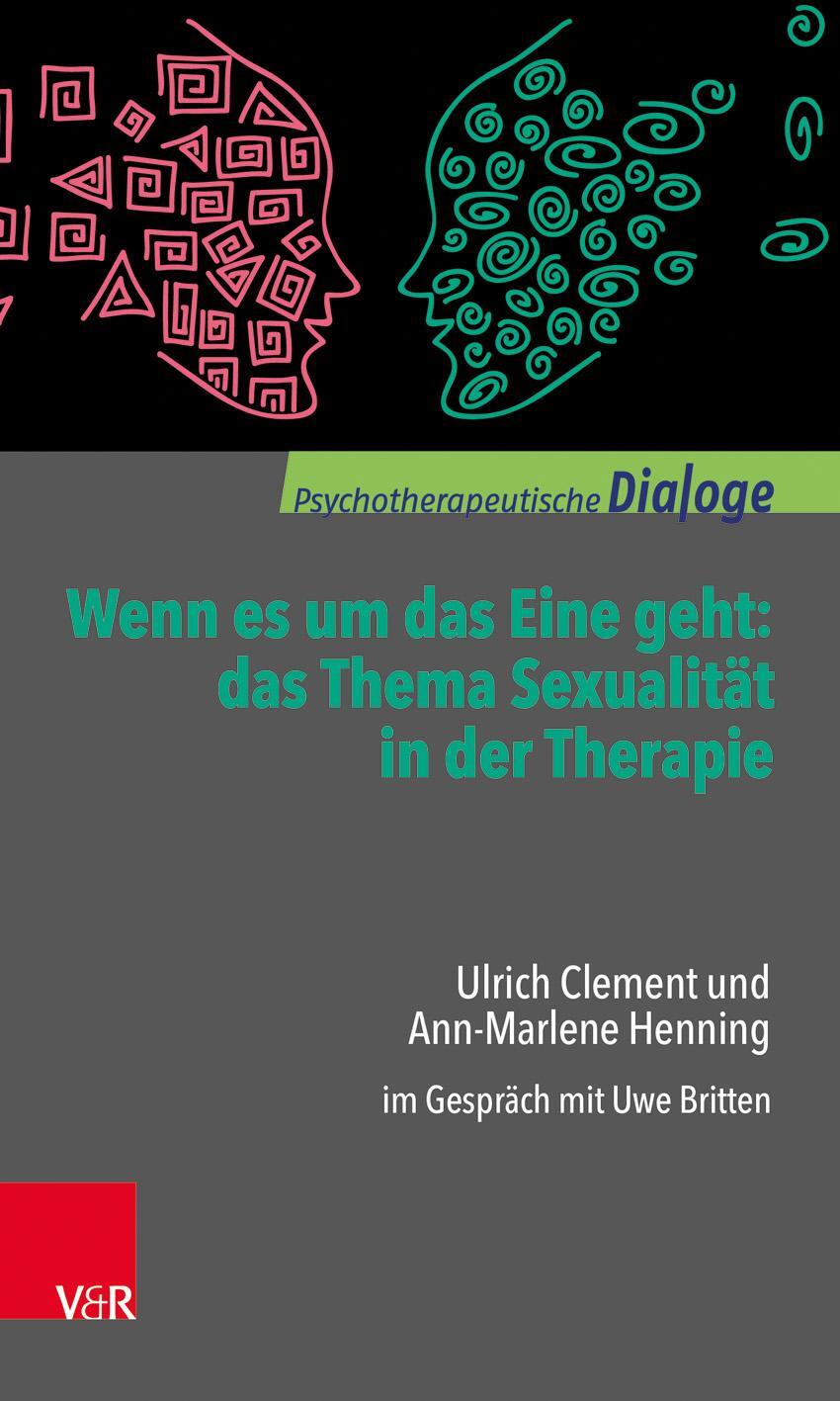 Cover: 9783525451953 | Wenn es um das Eine geht: das Thema Sexualität in der Therapie | Buch