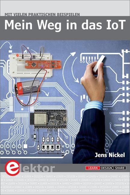 Cover: 9783895763304 | Mein Weg in das IoT | Jens Nickel | Taschenbuch | Deutsch | 2018