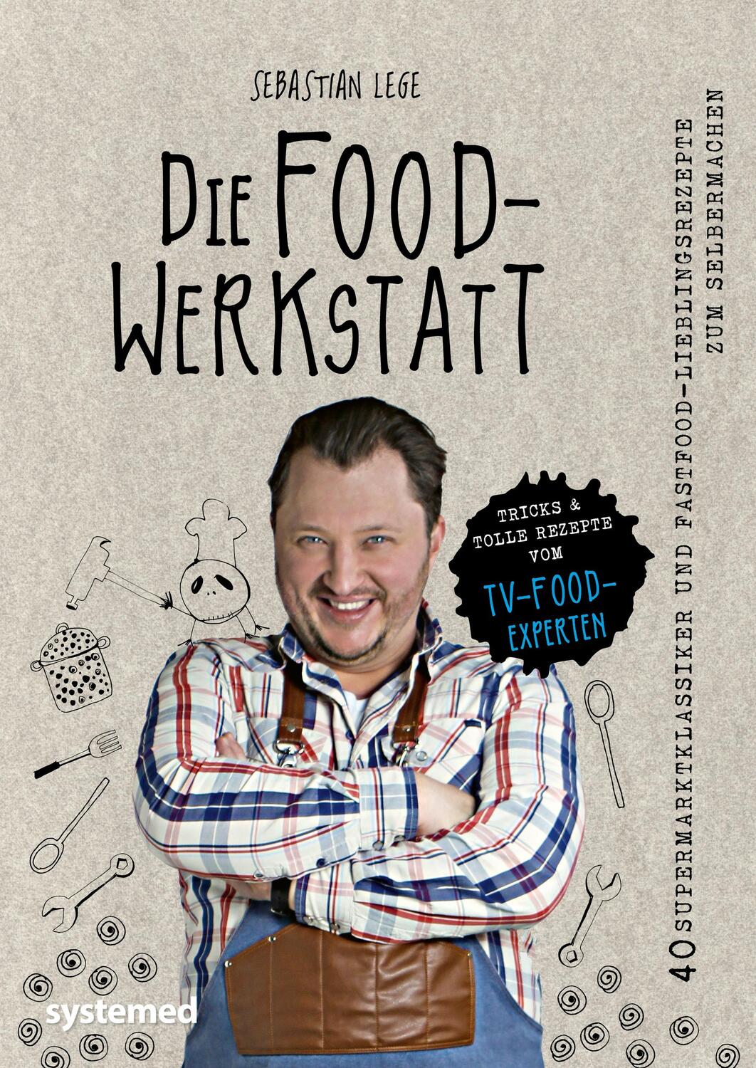 Cover: 9783958143470 | Die Foodwerkstatt | Sebastian Lege | Buch | 192 S. | Deutsch | 2022