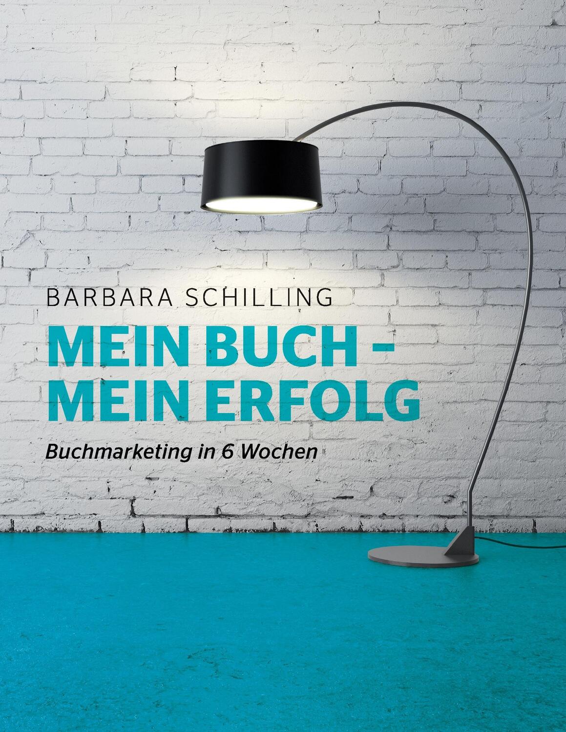 Cover: 9783741288708 | Mein Buch - mein Erfolg | Buchmarketing in 6 Wochen | Schilling | Buch