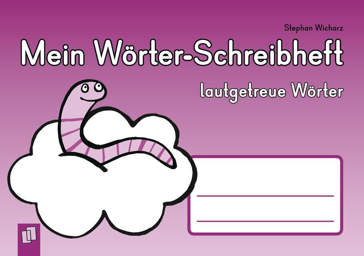 Cover: 9783834609434 | Mein Wörter-Schreibheft - lautgetreue Wörter | Stephan Wicharz | Buch