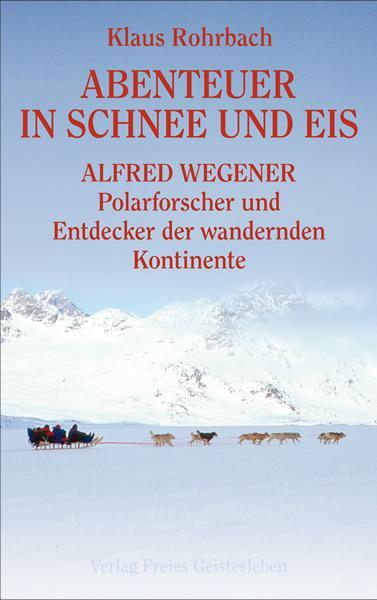 Cover: 9783772517587 | Abenteuer in Schnee und Eis | Klaus Rohrbach | Buch | Deutsch | 2008