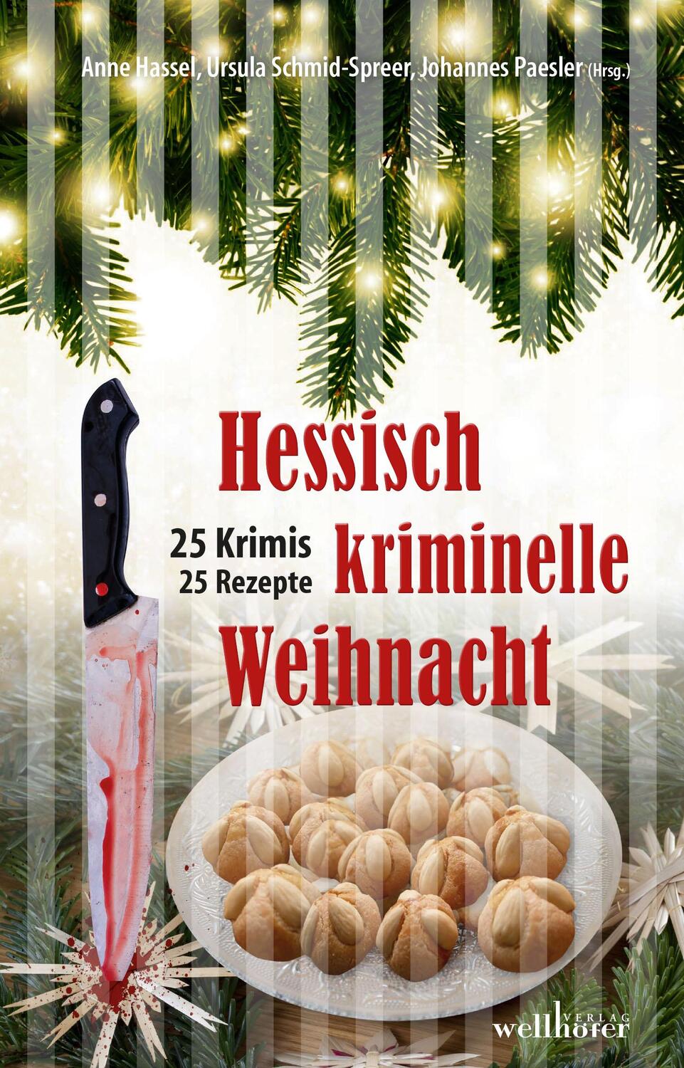 Cover: 9783954282272 | Hessisch kriminelle Weihnacht | 25 Krimis und Rezepte | Taschenbuch