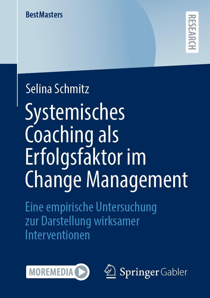 Cover: 9783658391263 | Systemisches Coaching als Erfolgsfaktor im Change Management | Schmitz