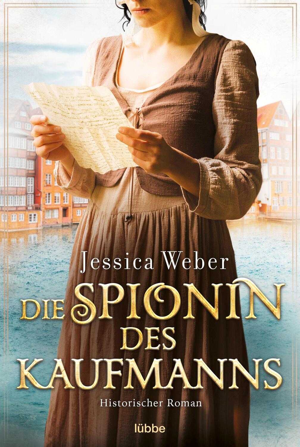 Cover: 9783404189786 | Die Spionin des Kaufmanns | Jessica Weber | Taschenbuch | 416 S.
