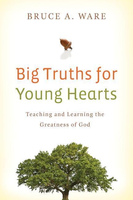 Cover: 9781433506017 | Big Truths for Young Hearts | Bruce A. Ware | Taschenbuch | Englisch