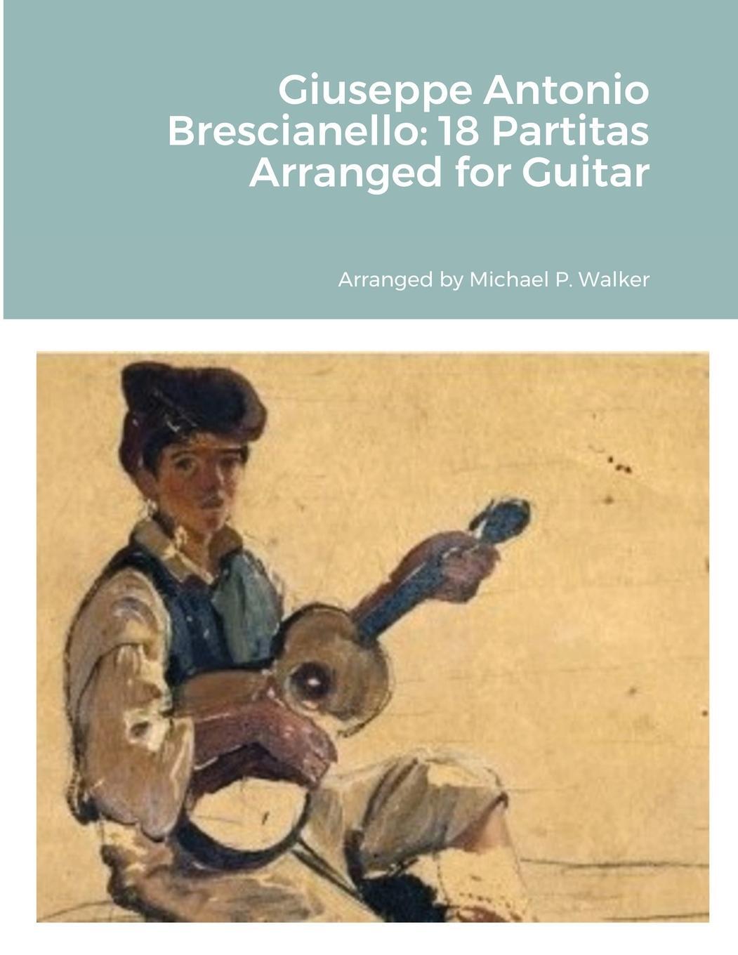 Cover: 9781716126956 | Giuseppe Antonio Brescianello | 18 Partitas Arranged for Guitar | Buch