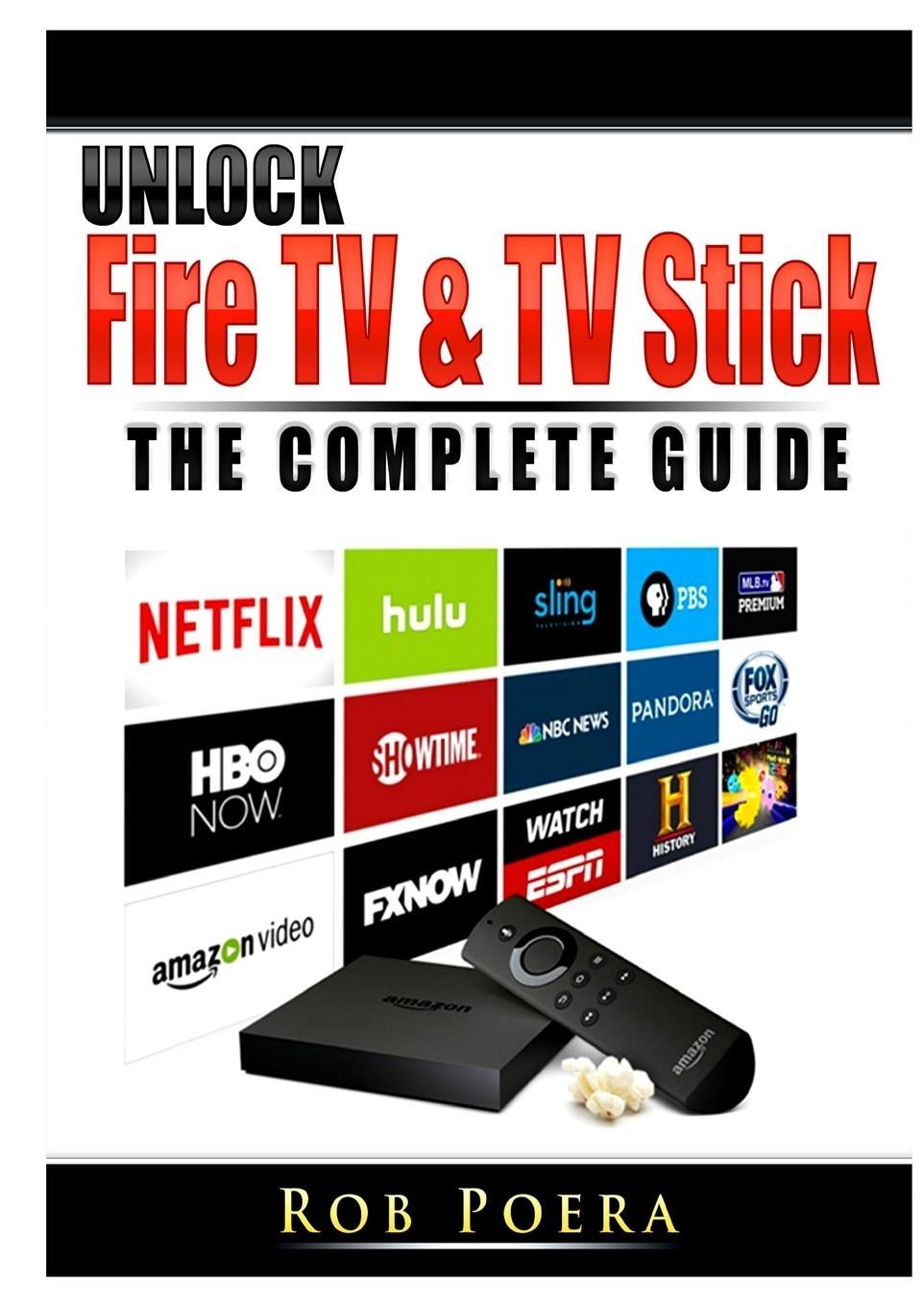 Cover: 9780359685318 | Unlock Fire TV &amp; TV Stick The Complete Guide | Rob Poera | Taschenbuch