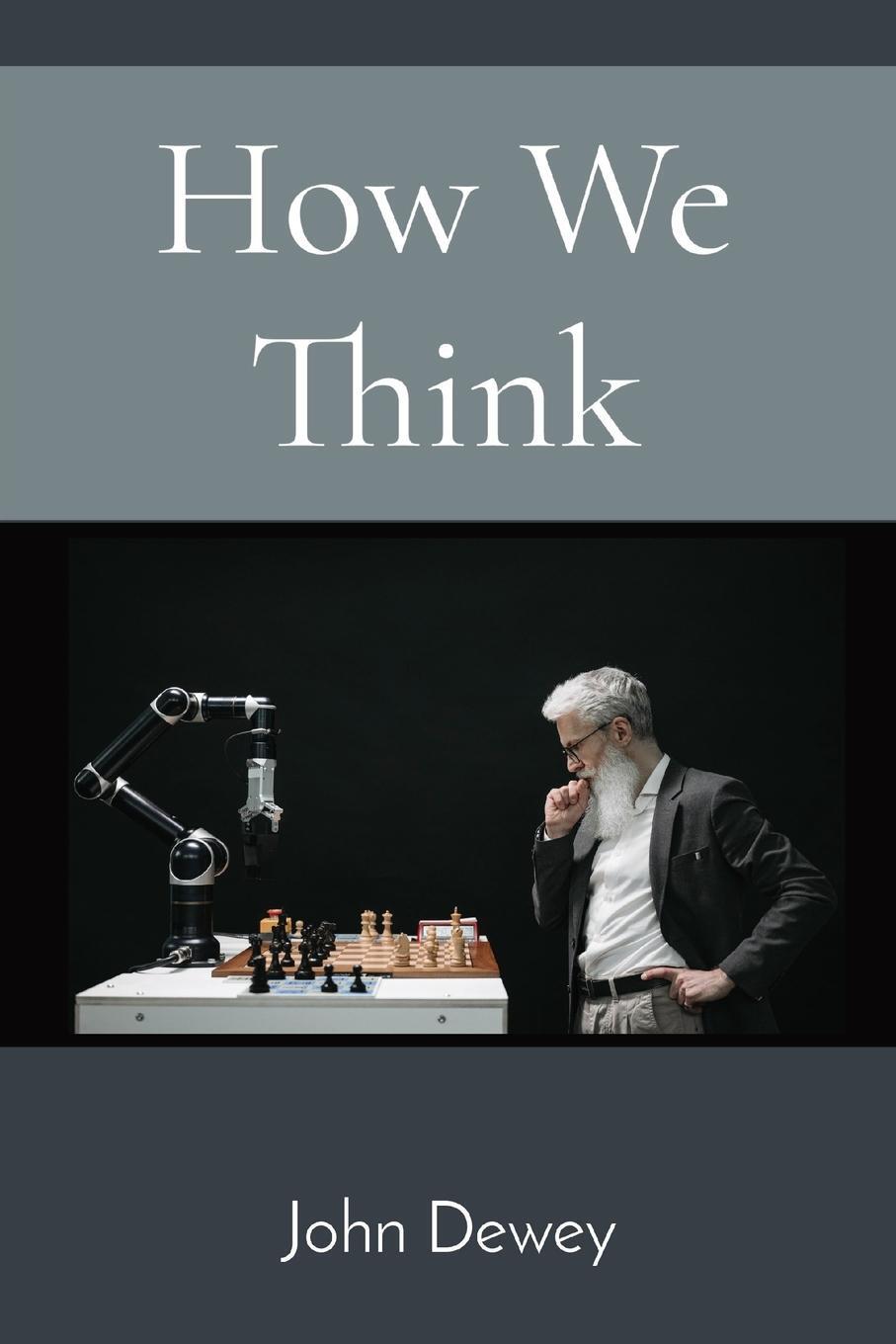 Cover: 9781958437162 | How We Think | John Dewey | Taschenbuch | Paperback | Englisch | 2022