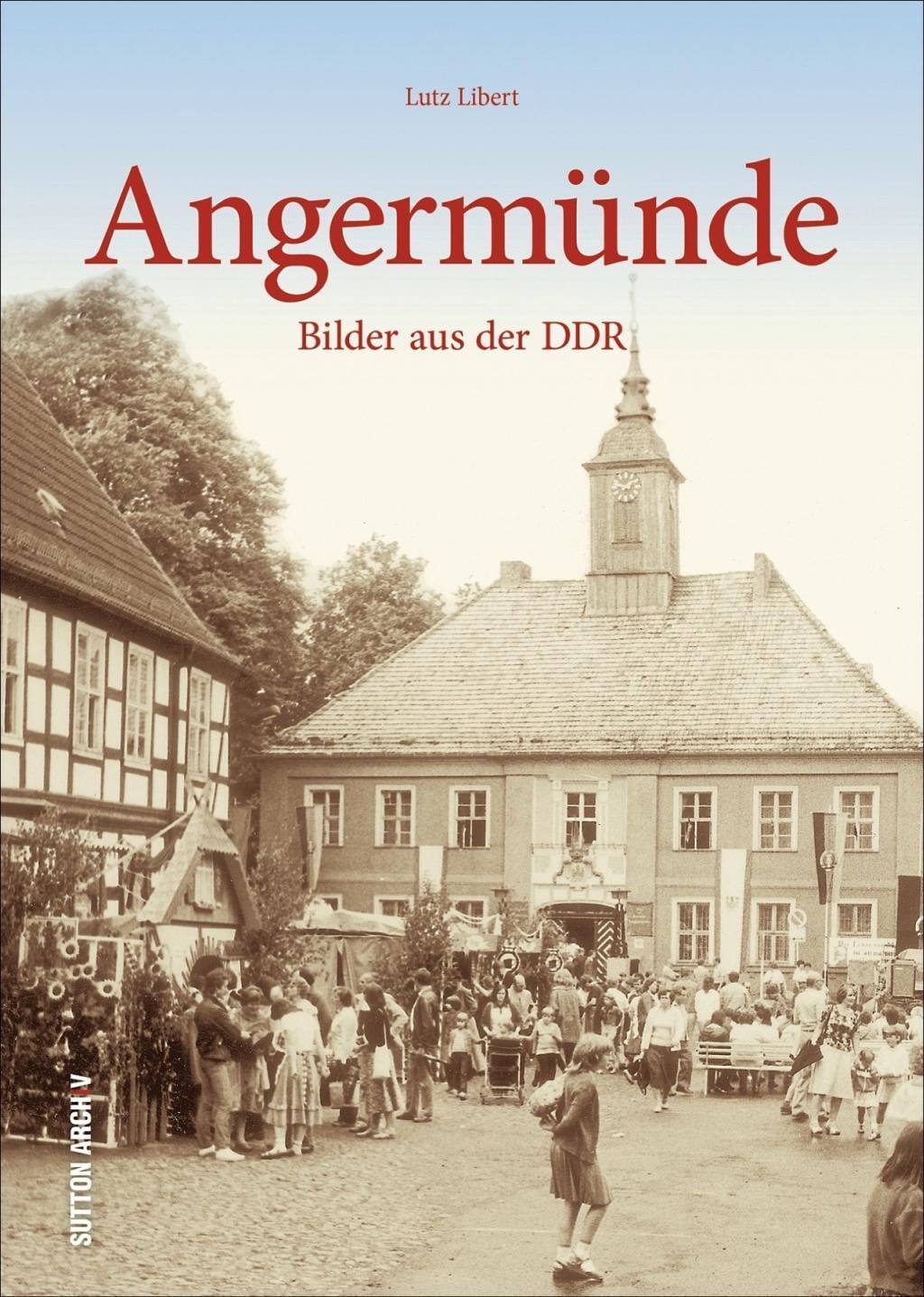 Cover: 9783954008322 | Angermünde | Lutz Libert | Buch | 119 S. | Deutsch | 2017