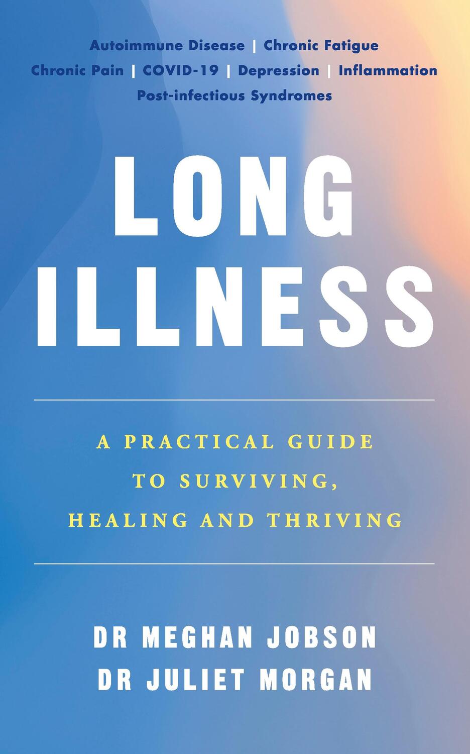 Cover: 9781785044632 | Long Illness | A Practical Guide to Surviving, Healing and Thriving