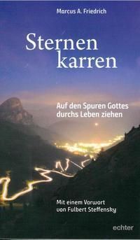 Cover: 9783429053130 | Sternenkarren | Auf den Spuren Gottes durchs Leben ziehen | Friedrich