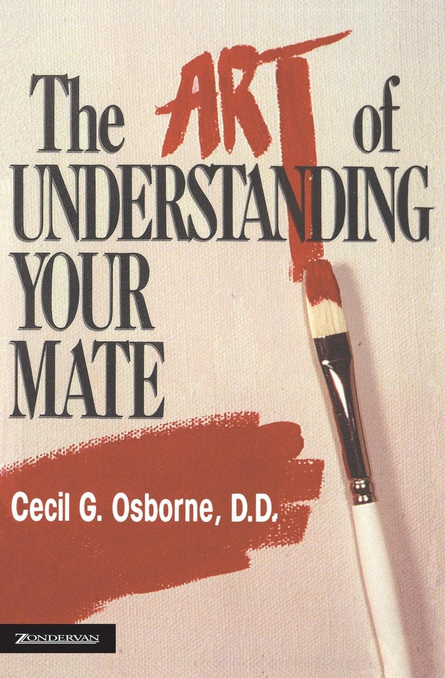 Cover: 9780310306016 | The Art of Understanding Your Mate | Cecil G. Osborne | Taschenbuch