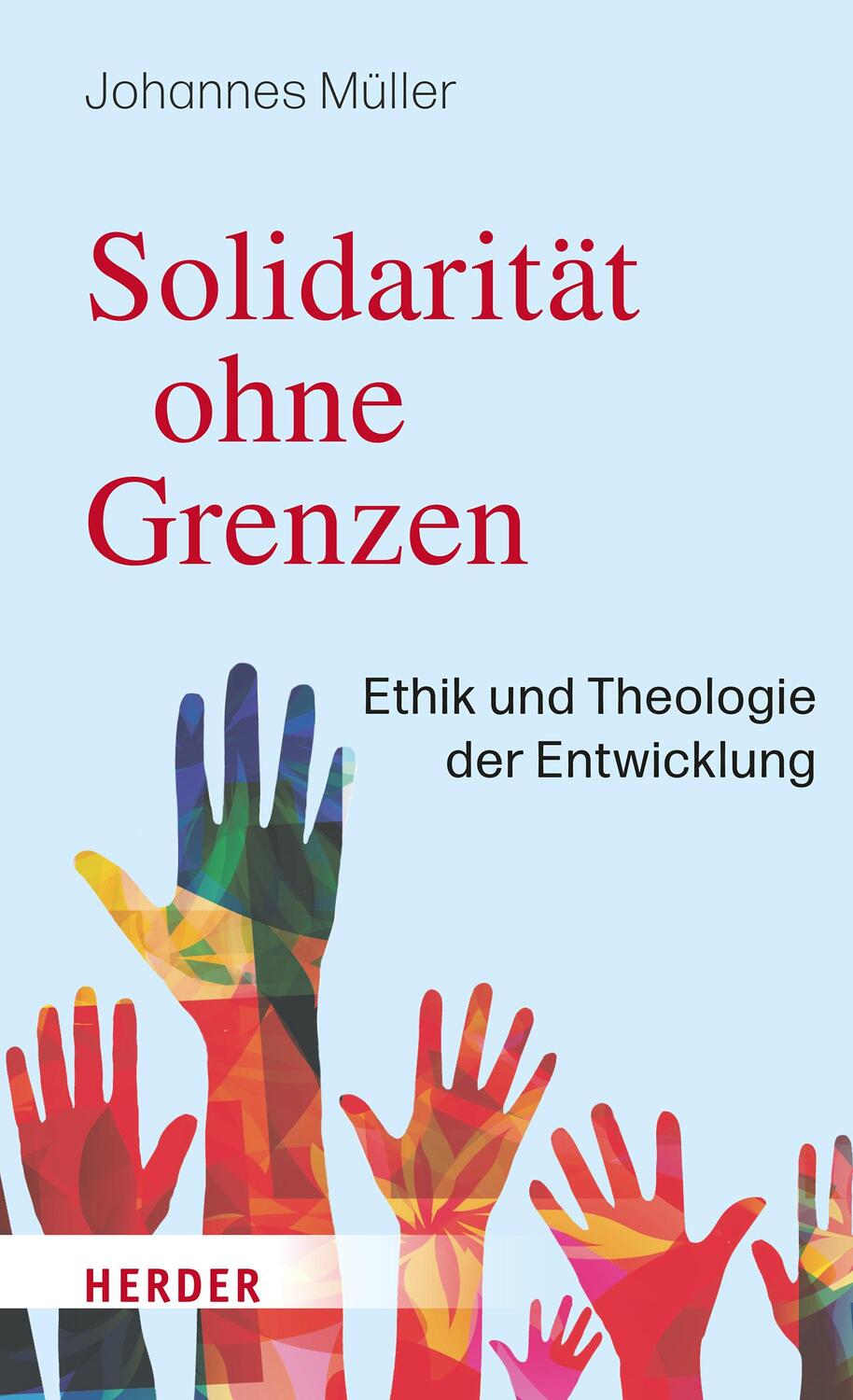Cover: 9783451394928 | Solidarität ohne Grenzen | Ethik und Theologie der Entwicklung | Buch