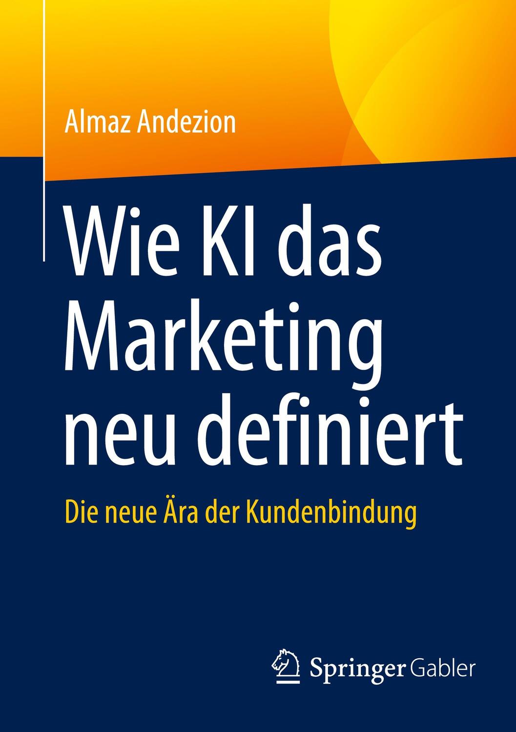 Cover: 9783658449919 | Wie KI das Marketing neu definiert | Die neue Ära der Kundenbindung