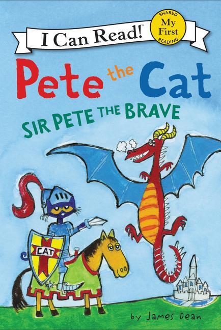 Cover: 9780062404213 | Pete the Cat: Sir Pete the Brave | James Dean (u. a.) | Taschenbuch