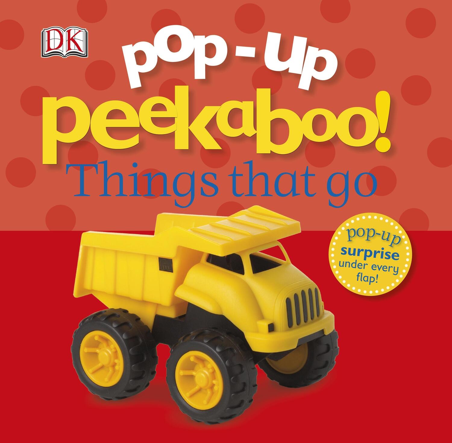 Cover: 9781409383024 | Pop-Up Peekaboo! Things That Go | DK | Buch | Pop-Up Peekaboo! | 2012