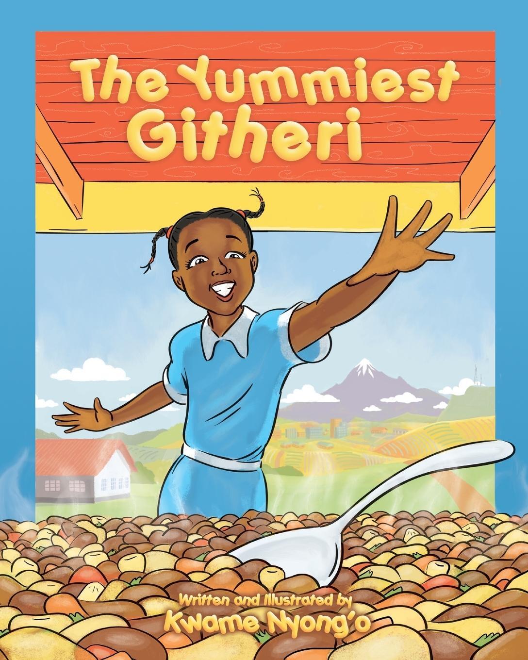 Cover: 9789966825520 | The Yummiest Githeri | Kwame Nyong'o | Taschenbuch | Paperback | 2019