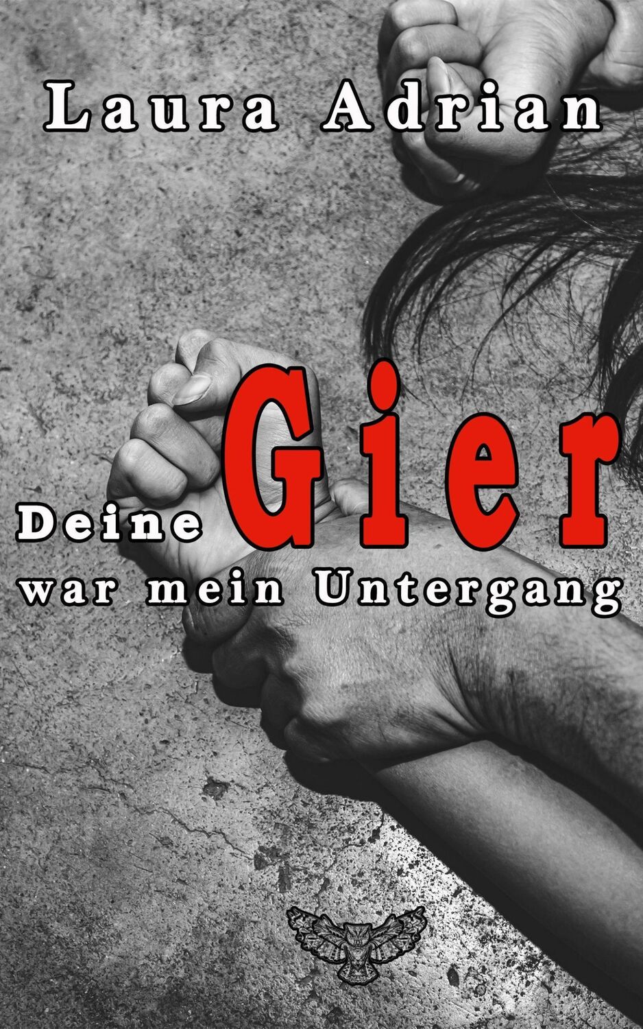 Cover: 9783962480516 | Deine Gier war mein Untergang | Laura Adrian | Taschenbuch | Deutsch