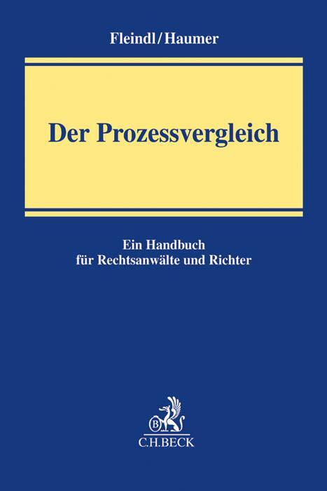 Cover: 9783406685408 | Der Prozessvergleich | Ein Handbuch für Rechtsanwälte und Richter