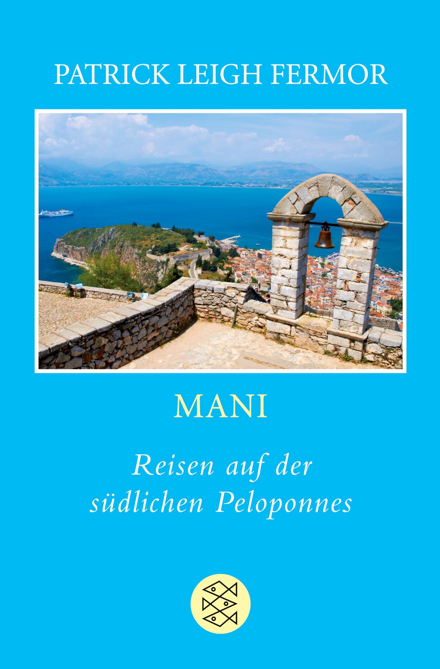 Cover: 9783596189526 | Mani | Reisen auf der südlichen Peloponnes | Patrick Leigh Fermor