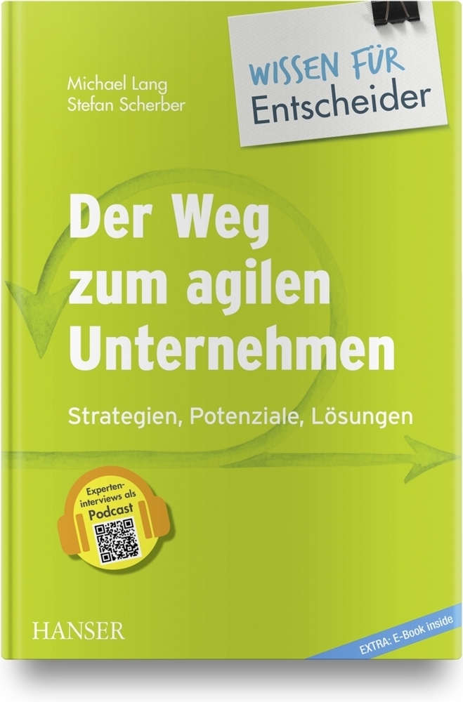 Cover: 9783446457430 | Der Weg zum agilen Unternehmen - Wissen für Entscheider, m. 1 Buch,...