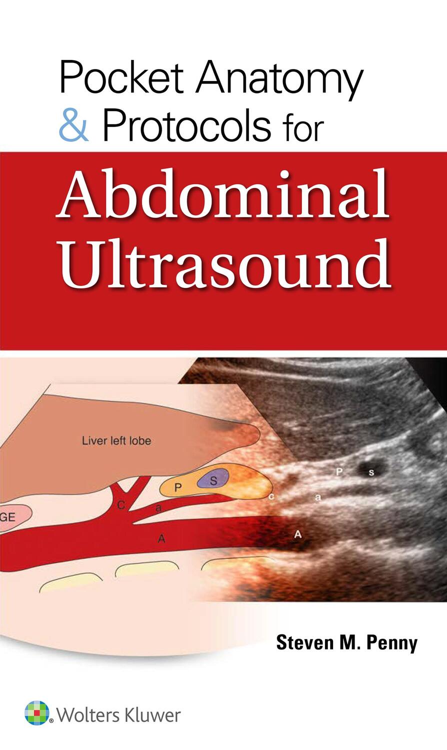Cover: 9781975119416 | Pocket Anatomy &amp; Protocols for Abdominal Ultrasound | Steven M. Penny