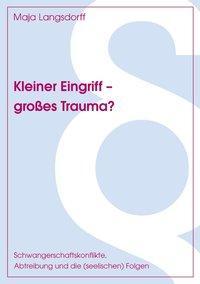 Cover: 9783898115421 | Kleiner Eingriff - großes Trauma? | Maja Langsdorff | Taschenbuch