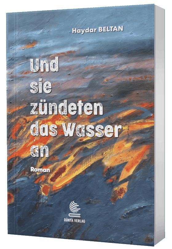 Cover: 9783982387772 | Und sie zündeten das Wasser an | Haydar Beltan | Taschenbuch | 408 S.