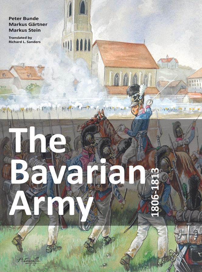 Cover: 9783938447994 | The Bavarian Army 1806-1813 | Peter Bunde (u. a.) | Taschenbuch | 2018