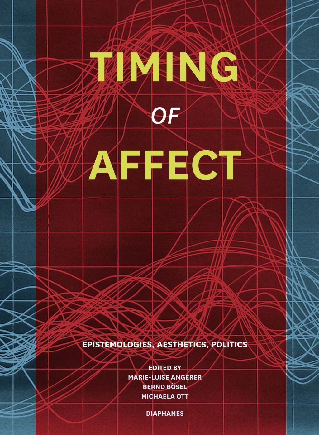 Cover: 9783037346693 | Timing of Affect | Epistemologies, Aesthetics, Politics, hors série