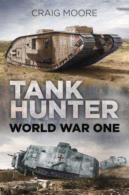 Cover: 9780750982467 | Tank Hunter | World War One | Craig Moore | Taschenbuch | Englisch