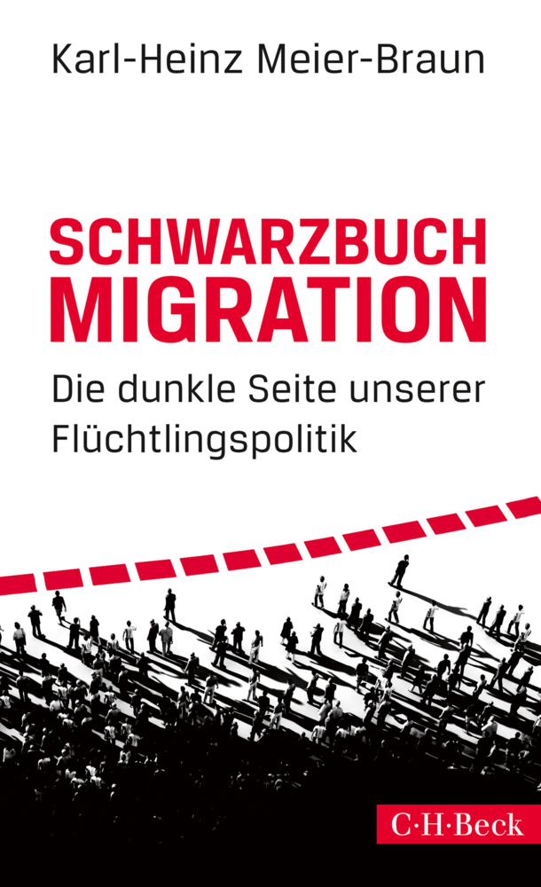 Cover: 9783406721106 | Schwarzbuch Migration | Die dunkle Seite unserer Flüchtlingspolitik