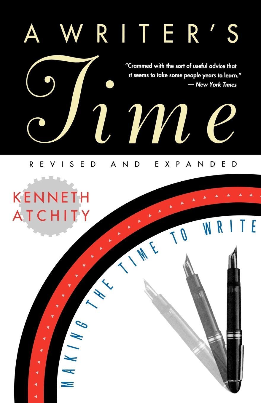 Cover: 9780393312638 | A Writer's Time | Making the Time to Write | Kenneth J. Atchity | Buch