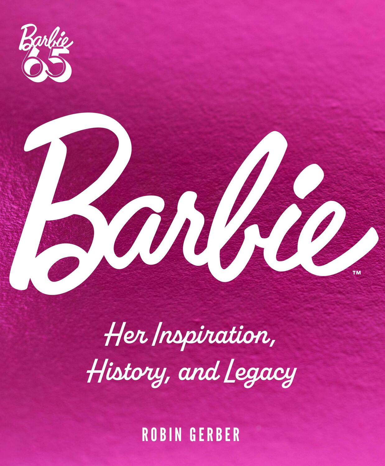 Cover: 9780760391228 | Barbie | Her Inspiration, History, and Legacy | Robin Gerber | Buch