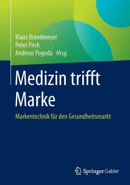 Cover: 9783658066543 | Medizin trifft Marke | Markentechnik für den Gesundheitsmarkt | Buch
