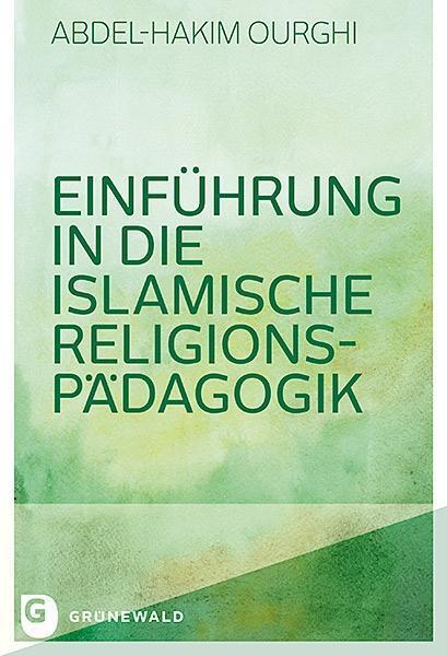 Cover: 9783786731023 | Einführung in die Islamische Religionspädagogik | Abdel-Hakim Ourghi