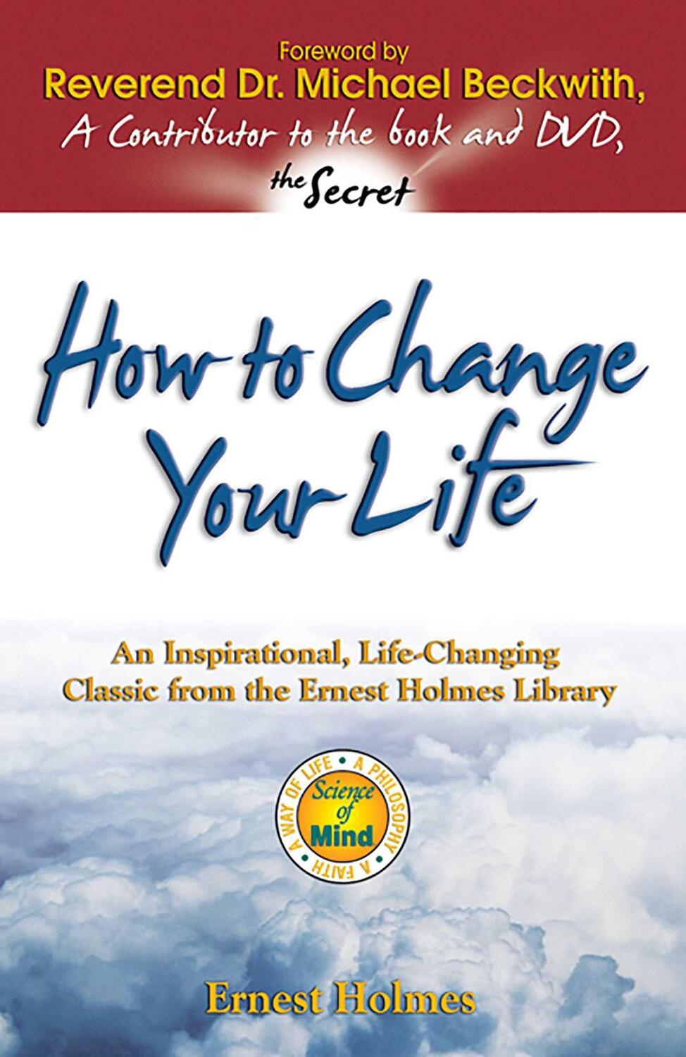 Cover: 9781558746862 | How to Change Your Life: An Inspirational, Life-Changing Classic...