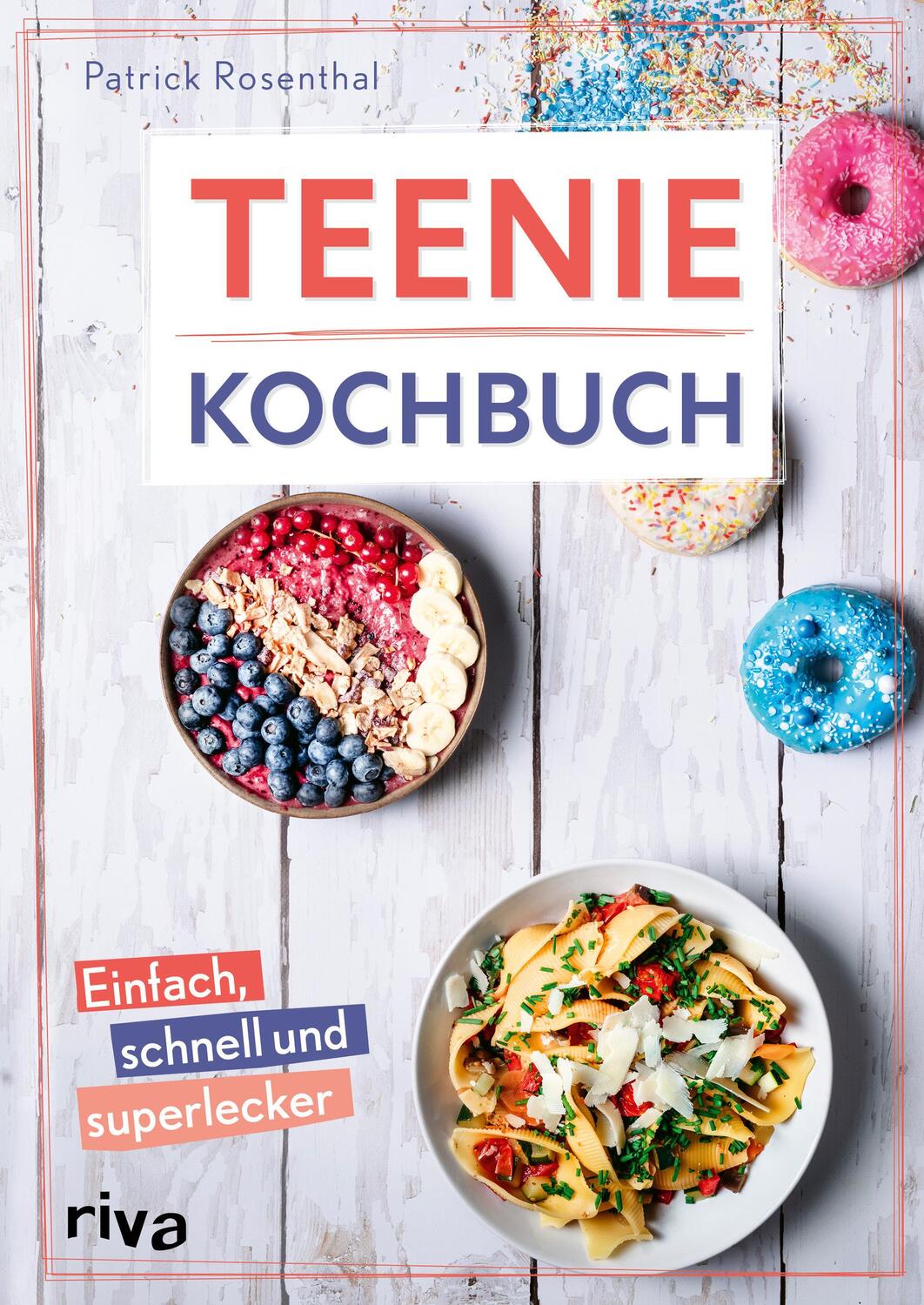Cover: 9783742318701 | Teenie-Kochbuch | Patrick Rosenthal | Buch | 4-farbig | 144 S. | 2021