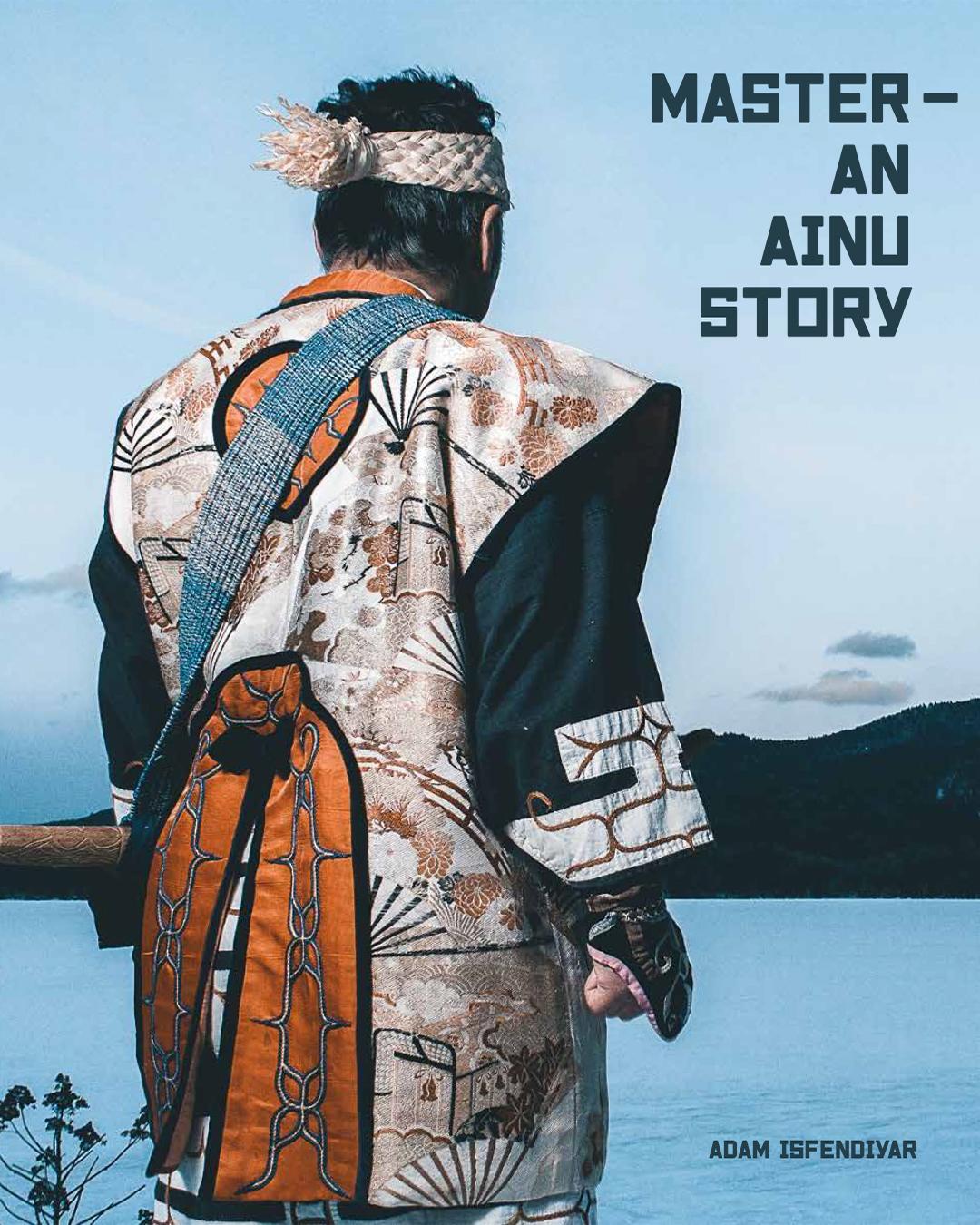 Cover: 9783962032739 | Master - An Ainu Story | Adam Isfendiyar | Buch | Englisch | 2023