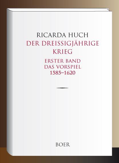 Cover: 9783947618347 | Der Dreißigjährige Krieg | Erster Band: Das Vorspiel 1585-1620 | Huch