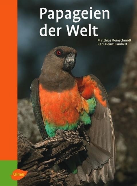 Cover: 9783800149919 | Reinschmidt, M: Papageien der Welt | Matthias Reinschmidt | Buch