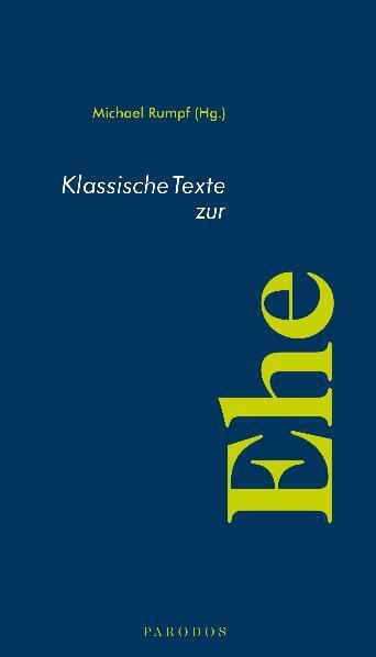 Cover: 9783968240213 | Klassische Texte zur Ehe | Michael Rumpf | Taschenbuch | 161 S. | 2023