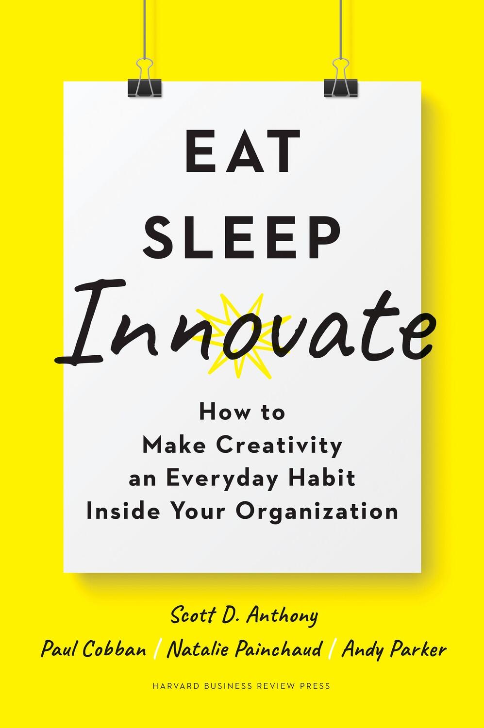 Cover: 9781633698376 | Eat, Sleep, Innovate: How to Make Creativity an Everyday Habit...
