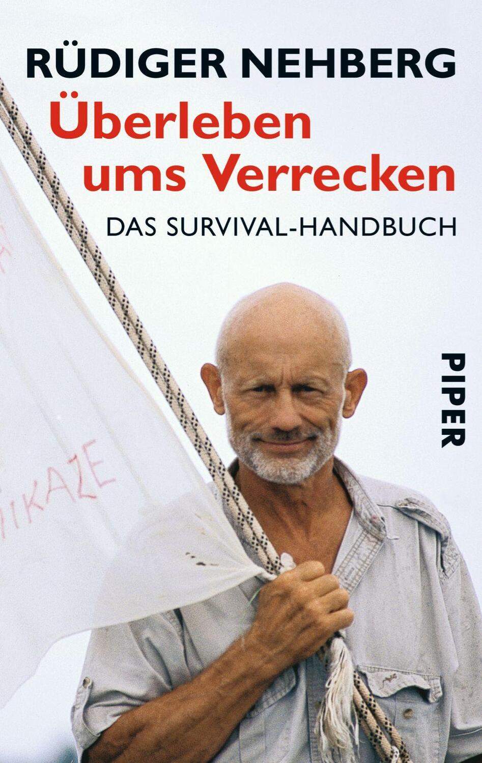 Cover: 9783492244107 | Überleben ums Verrecken | Das Survival-Handbuch | Rüdiger Nehberg