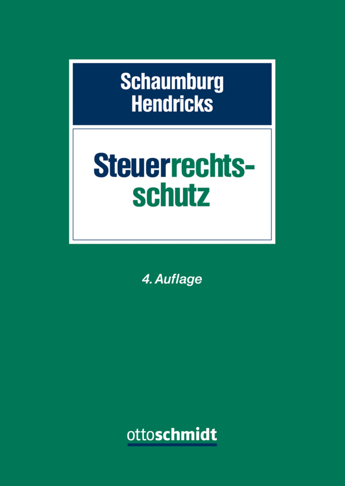Cover: 9783504165673 | Steuerrechtsschutz | Heide Schaumburg (u. a.) | Buch | XXII | Deutsch