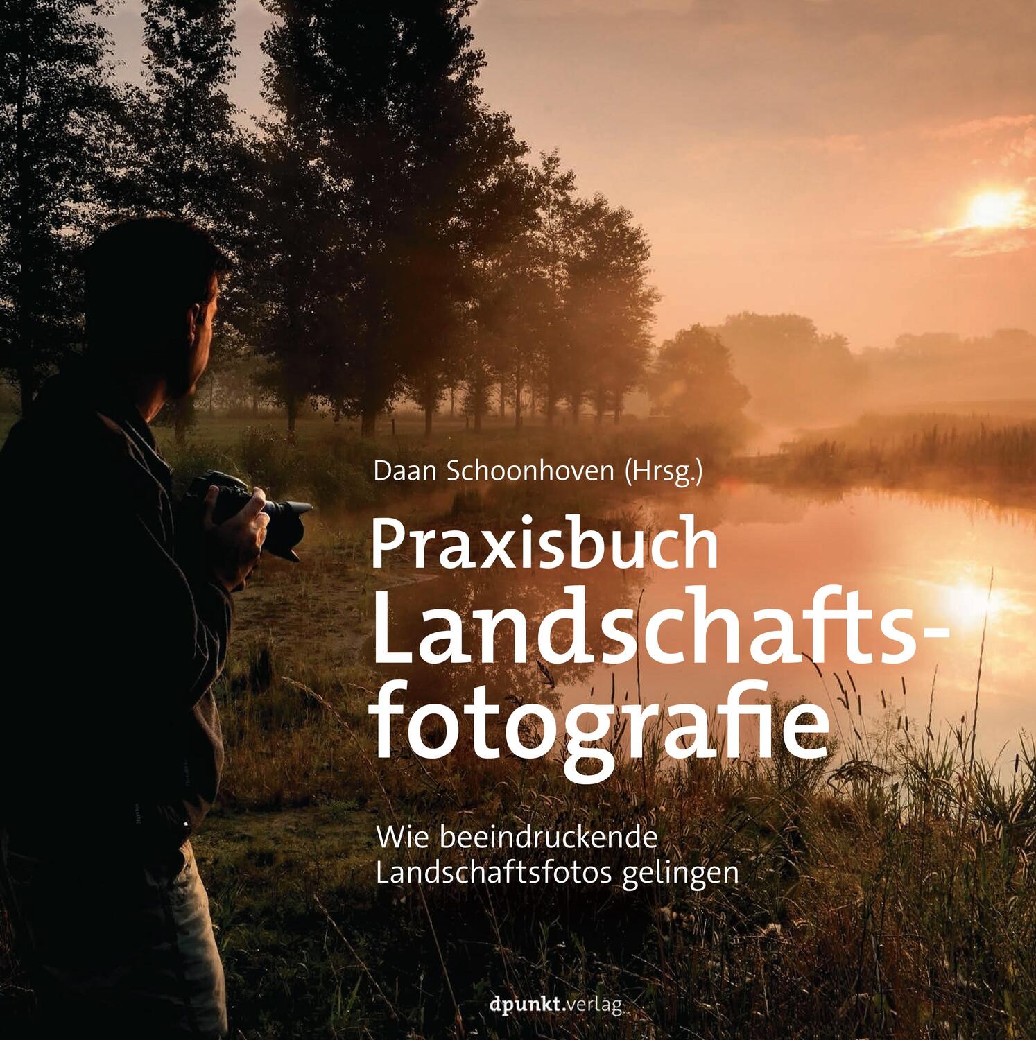Cover: 9783864905087 | Praxisbuch Landschaftsfotografie | Daan Schoonhoven | Buch | 190 S.