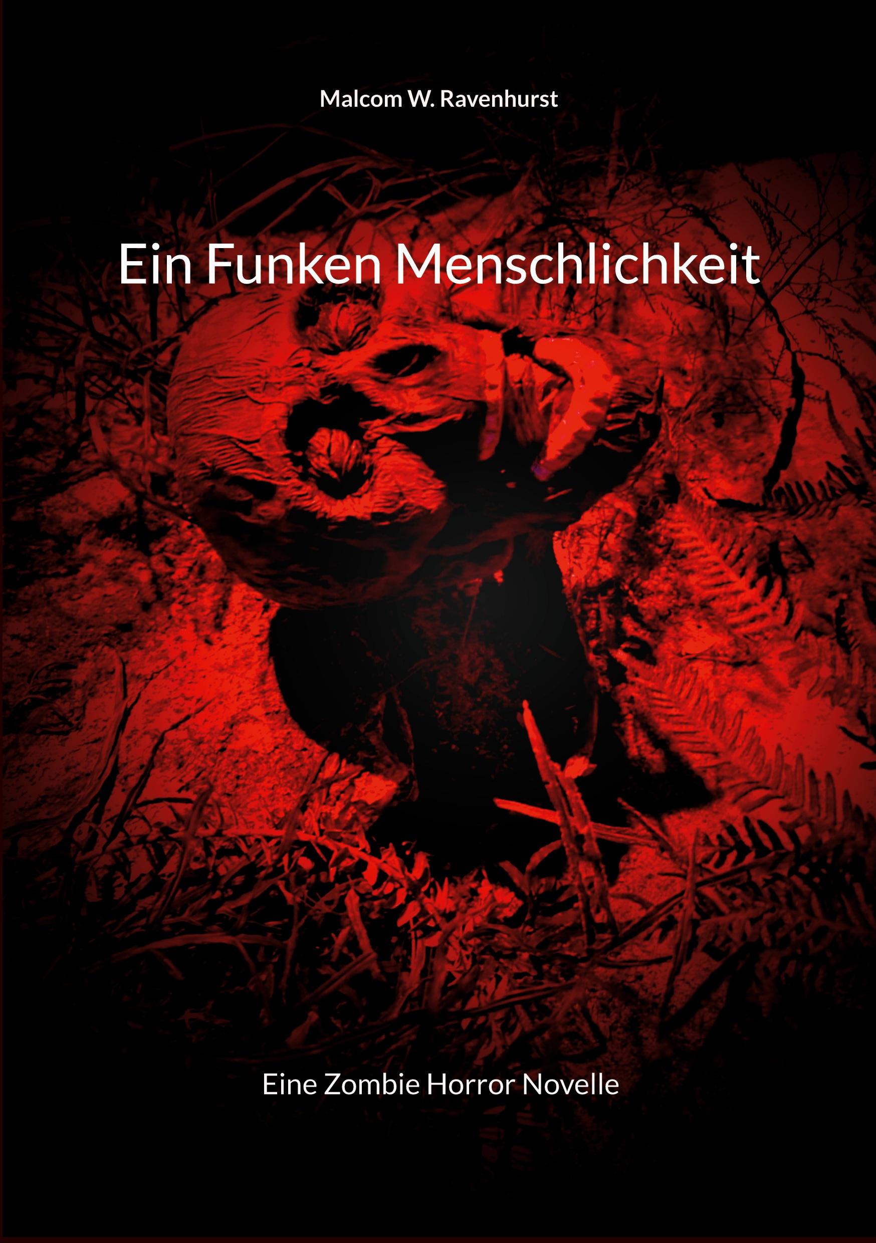 Cover: 9783769322538 | Ein Funken Menschlichkeit | Eine Zombie Horror Novelle | Ravenhurst